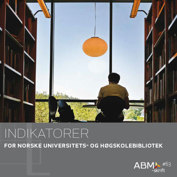 ABM-skrift #63: Indikatorer for norske universitets- og høgskolebibliotek